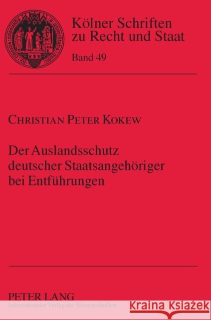 Der Auslandsschutz Deutscher Staatsangehoeriger Bei Entfuehrungen Kempen, Bernhard 9783631624043