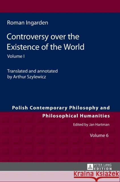 Controversy Over the Existence of the World: Volume I Hartman, Jan 9783631624104 Peter Lang Gmbh, Internationaler Verlag Der W