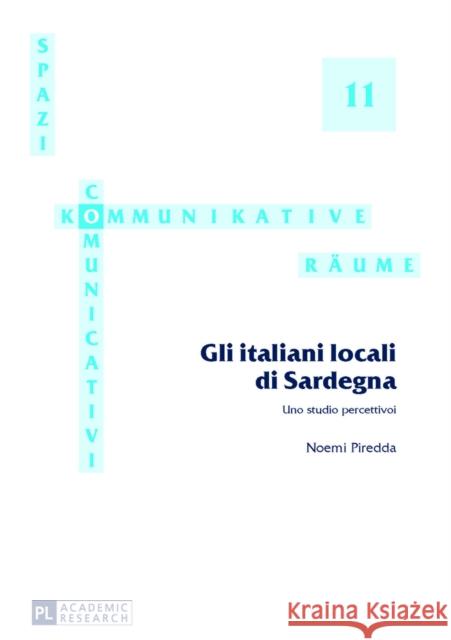 Gli Italiani Locali Di Sardegna: Uno Studio Percettivo Krefeld, Thomas 9783631624258