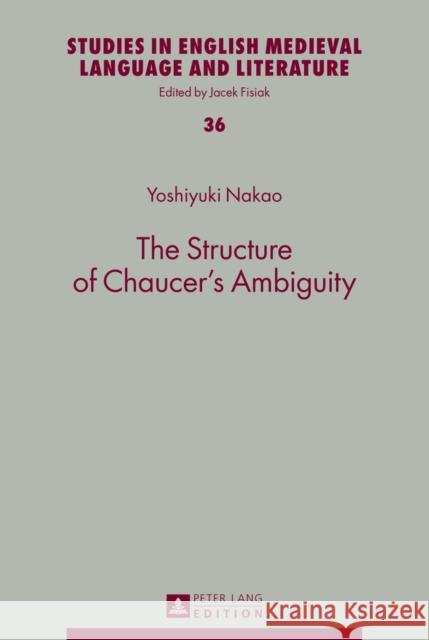 The Structure of Chaucer's Ambiguity  9783631624388 Peter Lang GmbH