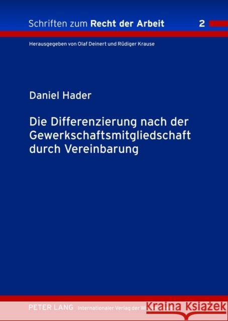 Die Differenzierung Nach Der Gewerkschaftsmitgliedschaft Durch Vereinbarung Krause, Rüdiger 9783631624586