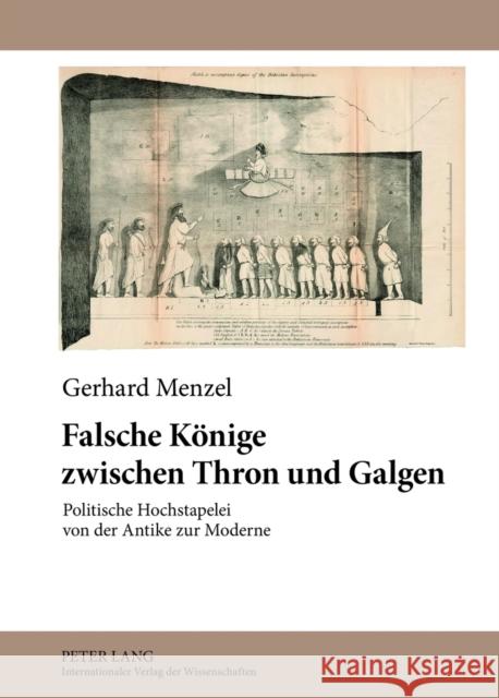 Falsche Koenige Zwischen Thron Und Galgen: Politische Hochstapelei Von Der Antike Zur Moderne Weber, Christoph 9783631624661