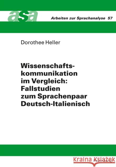 Wissenschaftskommunikation Im Vergleich: Fallstudien Zum Sprachenpaar Deutsch-Italienisch: Fallstudien Zum Sprachenpaar Deutsch-Italienisch Ehlich, Konrad 9783631624715