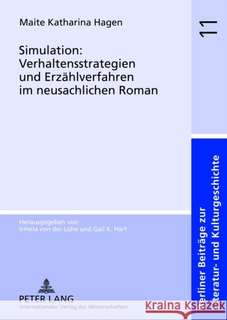 Simulation: Verhaltensstrategien Und Erzaehlverfahren Im Neusachlichen Roman Von Der Lühe, Irmela 9783631624937