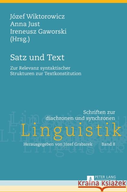 Satz und Text; Zur Relevanz syntaktischer Strukturen zur Textkonstitution Grabarek, Jozef 9783631624968