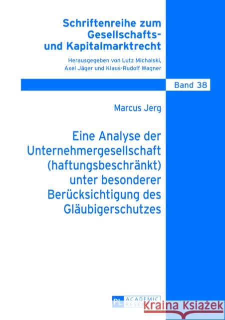 Eine Analyse Der Unternehmergesellschaft (Haftungsbeschraenkt) Unter Besonderer Beruecksichtigung Des Glaeubigerschutzes Michalski, Lutz 9783631624982 Peter Lang Gmbh, Internationaler Verlag Der W