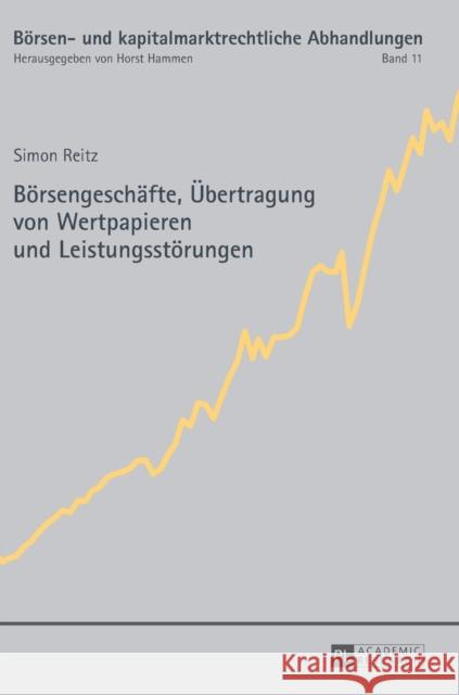 Boersengeschaefte, Uebertragung Von Wertpapieren Und Leistungsstoerungen Hammen, Horst 9783631625293