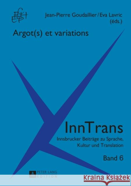 Argot(s) Et Variations Goudaillier, Jean-Pierre 9783631625651 Peter Lang Gmbh, Internationaler Verlag Der W