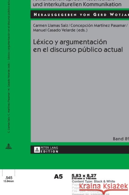 Léxico Y Argumentación En El Discurso Público Actual Wotjak, Gerd 9783631625699 Peter Lang Gmbh, Internationaler Verlag Der W