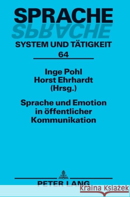 Sprache Und Emotion in Oeffentlicher Kommunikation Pohl, Inge 9783631625859 Lang, Peter, Gmbh, Internationaler Verlag Der