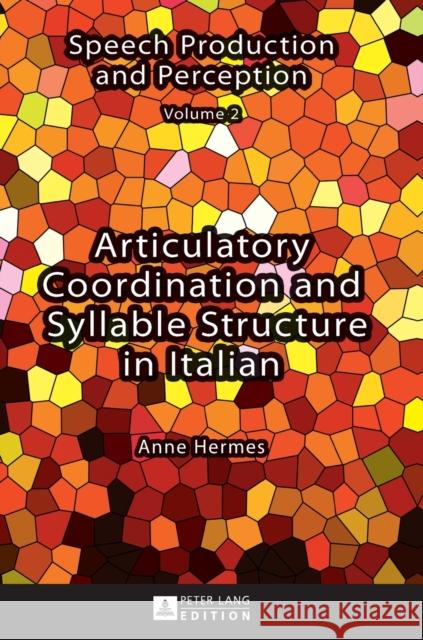 Articulatory Coordination and Syllable Structure in Italian Fuchs, Susanne 9783631625866 Peter Lang GmbH