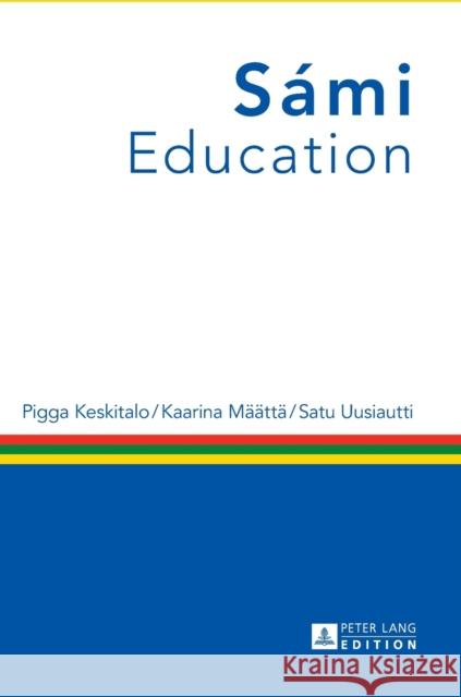 Sámi Education Pigga Keskitalo Kaarina Maeaettae Satu Uusiautti 9783631625972