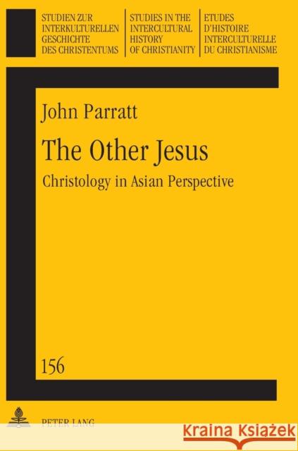 The Other Jesus: Christology in Asian Perspective Ustorf, Werner 9783631626078