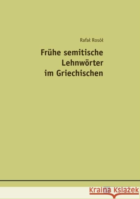 Fruehe Semitische Lehnwoerter Im Griechischen Rosol, Rafal 9783631626214 Peter Lang Gmbh, Internationaler Verlag Der W