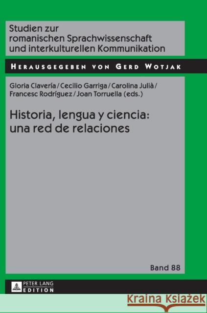 Historia, Lengua Y Ciencia: Una Red de Relaciones Wotjak, Gerd 9783631626221 Peter Lang Gmbh, Internationaler Verlag Der W