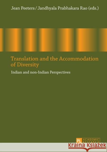 Translation and the Accommodation of Diversity: Indian and Non-Indian Perspectives Peeters, Jean 9783631626511 Peter Lang Gmbh, Internationaler Verlag Der W