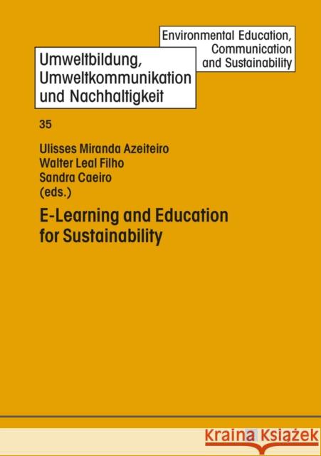 E-Learning and Education for Sustainability Ulisses Miranda Azeiteiro Walter Leal Filho Sandra Caeiro 9783631626931 Peter Lang AG