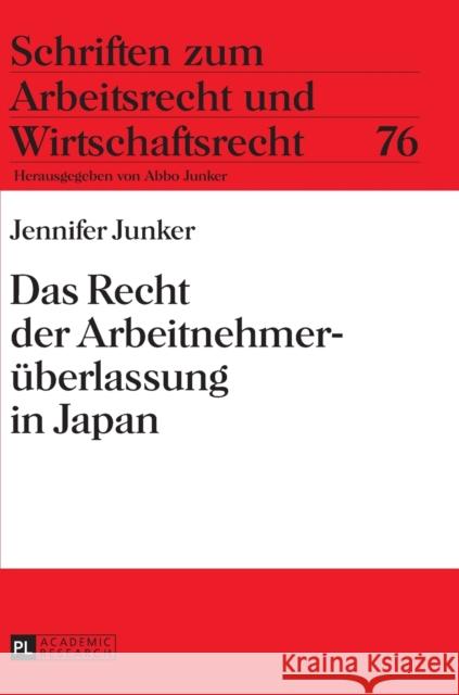 Das Recht Der Arbeitnehmerueberlassung in Japan Junker, Abbo 9783631627112