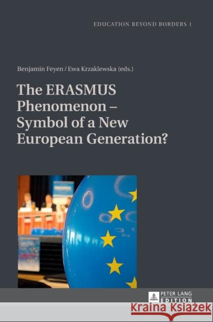 The Erasmus Phenomenon - Symbol of a New European Generation? Dervin, Fred 9783631627198