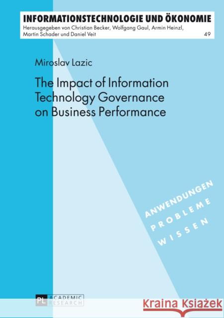 The Impact of Information Technology Governance on Business Performance Heinzl, Armin 9783631627211