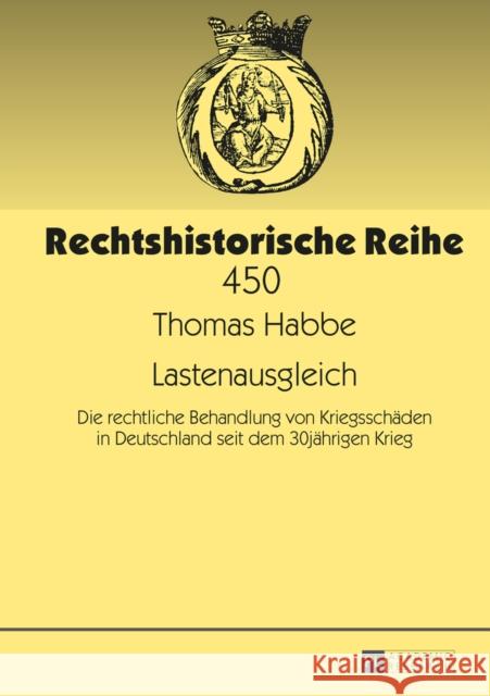 Lastenausgleich: Die Rechtliche Behandlung Von Kriegsschaeden in Deutschland Seit Dem 30jaehrigen Krieg Saar, Stefan Chr 9783631627334 Peter Lang Gmbh, Internationaler Verlag Der W