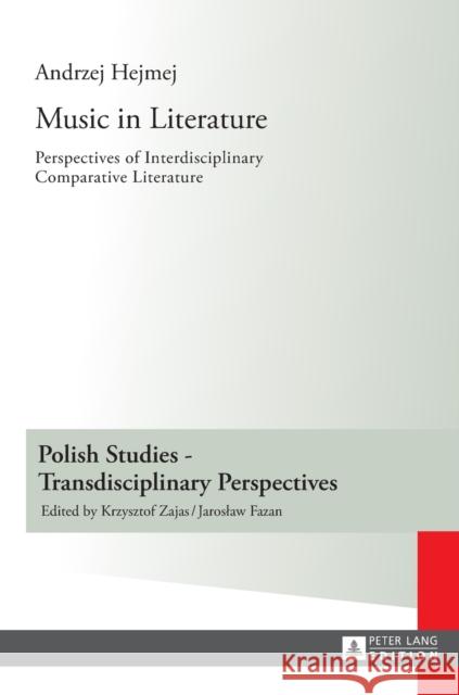 Music in Literature: Perspectives of Interdisciplinary Comparative Literature- Translated by Lindsay Davidson Fazan, Jaroslaw 9783631627389 Peter Lang AG