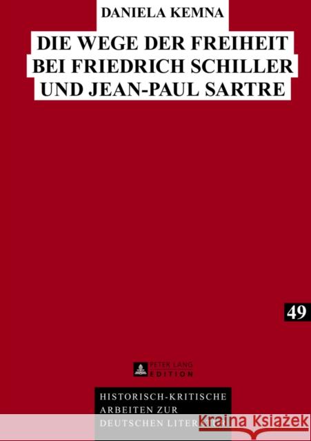 Die Wege Der Freiheit Bei Friedrich Schiller Und Jean-Paul Sartre Hofmann, Michael 9783631627549