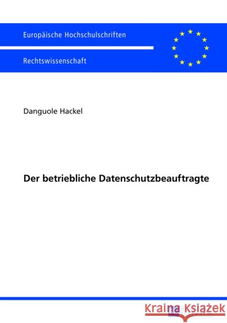 Der Betriebliche Datenschutzbeauftragte Hackel, Danguole 9783631627952