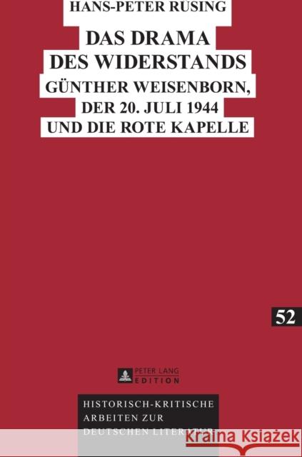Das Drama Des Widerstands: Guenther Weisenborn, Der 20. Juli 1944 Und Die Rote Kapelle Hofmann, Michael 9783631627983