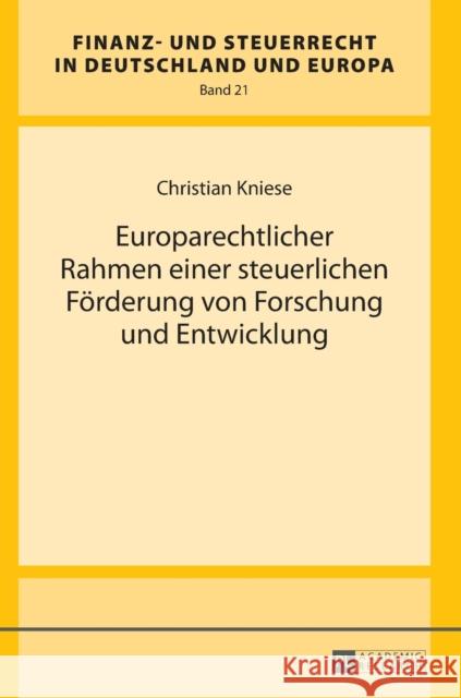 Europarechtlicher Rahmen Einer Steuerlichen Foerderung Von Forschung Und Entwicklung Kube, Hanno 9783631628065