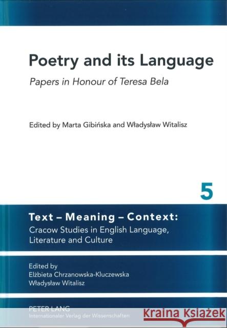 Poetry and Its Language: Papers in Honour of Teresa Bela Gibinska, Marta 9783631628256 Lang, Peter, Gmbh, Internationaler Verlag Der