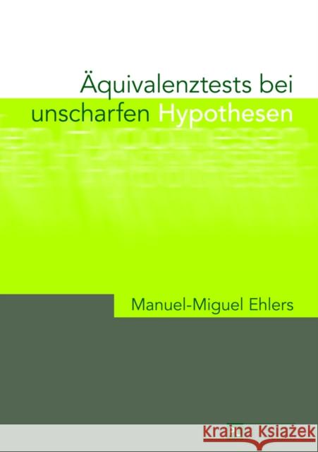 Aequivalenztests Bei Unscharfen Hypothesen Ehlers, Manuel 9783631628638