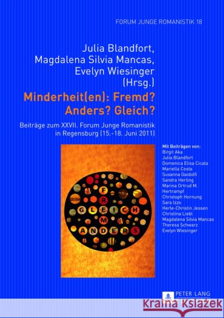 Minderheit(en): Fremd? Anders? Gleich?: Beitraege Zum XXVII. Forum Junge Romanistik in Regensburg (15.-18. Juni 2011) Hertrampf, Marina Ortrud 9783631628782