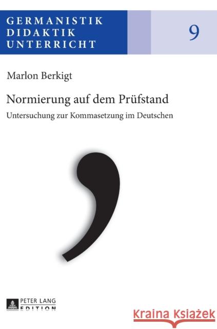 Normierung Auf Dem Pruefstand: Untersuchung Zur Kommasetzung Im Deutschen Karg, Ina 9783631628829 Peter Lang Gmbh, Internationaler Verlag Der W