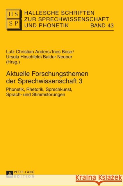 Aktuelle Forschungsthemen Der Sprechwissenschaft 3: Phonetik, Rhetorik, Sprechkunst, Sprach- Und Stimmstoerungen Krech, Eva-Maria 9783631628836 Peter Lang Gmbh, Internationaler Verlag Der W