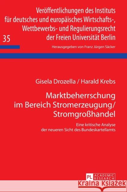 Marktbeherrschung Im Bereich Stromerzeugung/Stromgroßhandel: Eine Kritische Analyse Der Neueren Sicht Des Bundeskartellamts Säcker, F. J. 9783631628874 Peter Lang Gmbh, Internationaler Verlag Der W