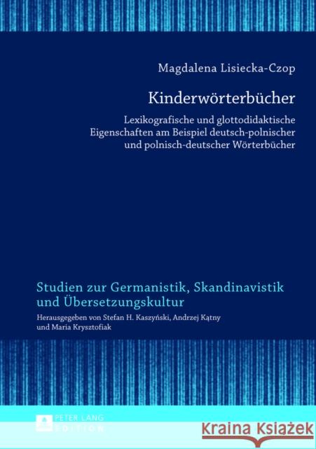 Kinderwoerterbuecher: Lexikografische Und Glottodidaktische Eigenschaften Am Beispiel Deutsch-Polnischer Und Polnisch-Deutscher Woerterbuech Katny, Andrzej 9783631628959 Peter Lang Gmbh, Internationaler Verlag Der W