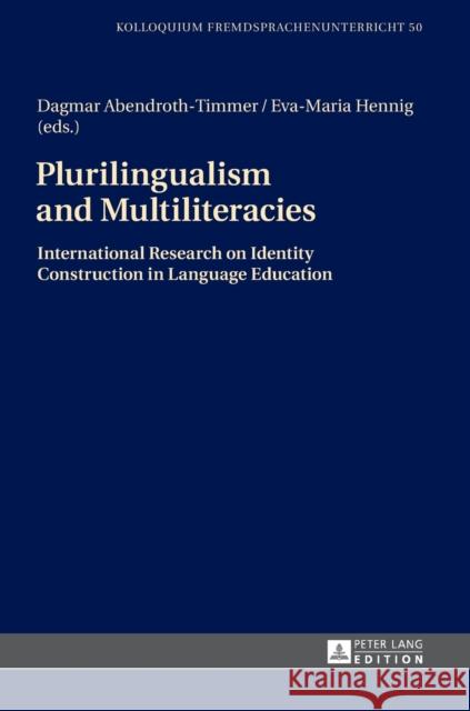 Plurilingualism and Multiliteracies: International Research on Identity Construction in Language Education Caspari, Daniela 9783631629260 Peter Lang GmbH