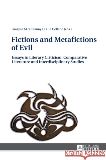 Fictions and Metafictions of Evil: Essays in Literary Criticism, Comparative Literature and Interdisciplinary Studies Branny, Grazyna 9783631629277 Peter Lang Gmbh, Internationaler Verlag Der W