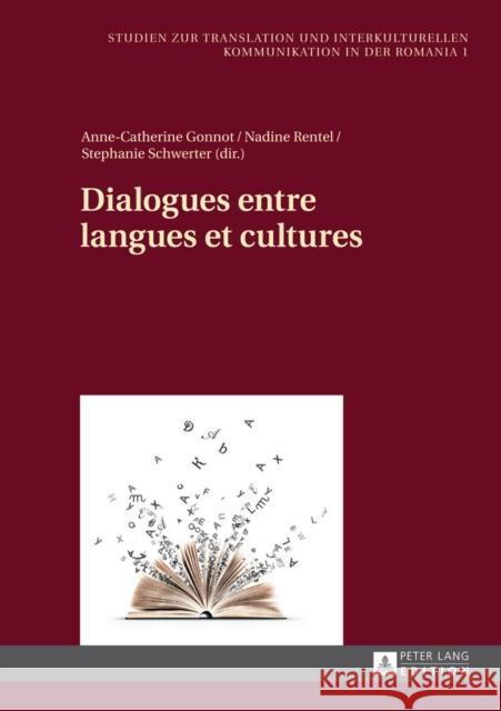 Dialogues Entre Langues Et Cultures Gonnot, Anne-Catherine 9783631629505 Peter Lang Gmbh, Internationaler Verlag Der W