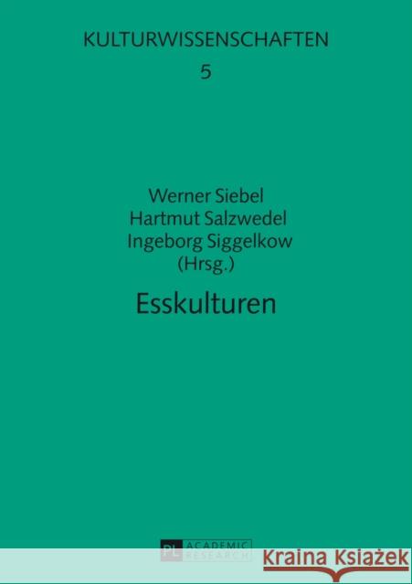 Esskulturen Werner Siebel Hartmut Salzwedel Ingeborg Siggelkow 9783631629871