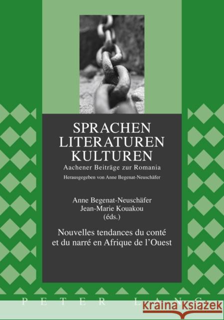 Nouvelles Tendances Du Conté Et Du Narré En Afrique de l'Ouest Begenat-Neuschäfer, Anne 9783631630013 Lang, Peter, Gmbh, Internationaler Verlag Der