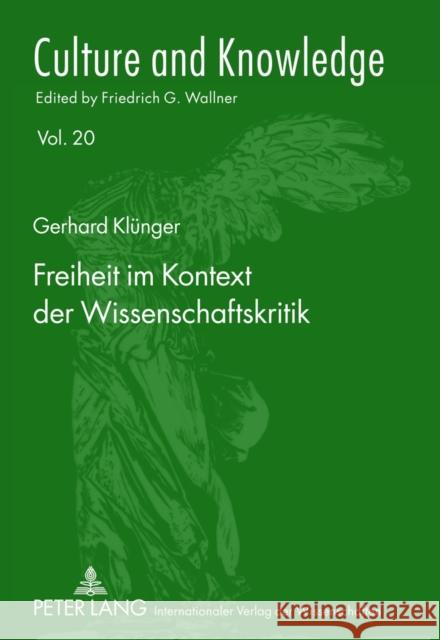 Freiheit Im Kontext Der Wissenschaftskritik Wallner, Friedrich G. 9783631630044 Lang, Peter, Gmbh, Internationaler Verlag Der