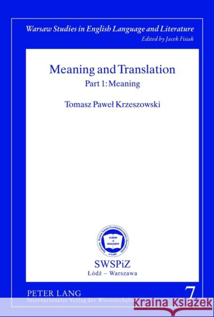 Meaning and Translation: Part 1: Meaning Fisiak, Jacek 9783631630068