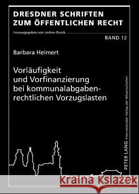 Vorlaeufigkeit Und Vorfinanzierung Bei Kommunalabgabenrechtlichen Vorzugslasten Rozek, Jochen 9783631630105