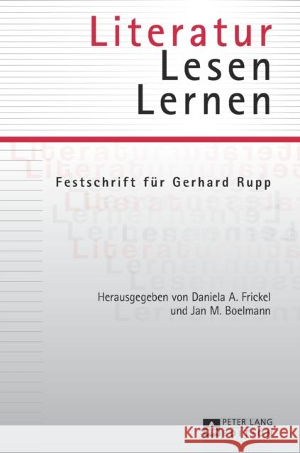 Literatur - Lesen - Lernen: Festschrift Fuer Gerhard Rupp Frickel, Daniela A. 9783631630174 Peter Lang Gmbh, Internationaler Verlag Der W