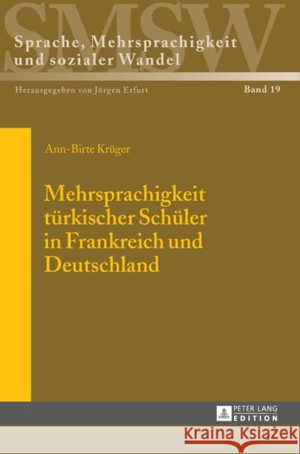 Mehrsprachigkeit Tuerkischer Schueler in Frankreich Und Deutschland Erfurt, Jürgen 9783631630198