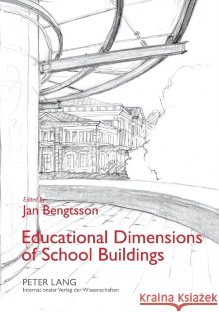 Educational Dimensions of School Buildings Jan Bengtsson 9783631630464 Lang, Peter, Gmbh, Internationaler Verlag Der