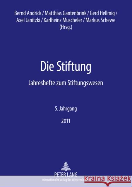 Die Stiftung: Jahreshefte Zum Stiftungswesen- 5. Jahrgang 2011 Fundare E V 9783631630471 Lang, Peter, Gmbh, Internationaler Verlag Der