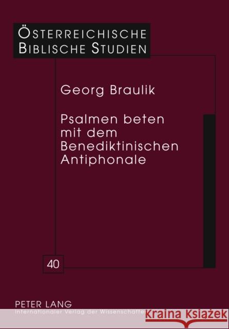 Psalmen Beten Mit Dem Benediktinischen Antiphonale Braulik, Georg 9783631630563 Lang, Peter, Gmbh, Internationaler Verlag Der